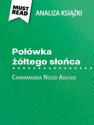cover image of Połówka żółtego słońca książka Chimamanda Ngozi Adichie (Analiza książki)